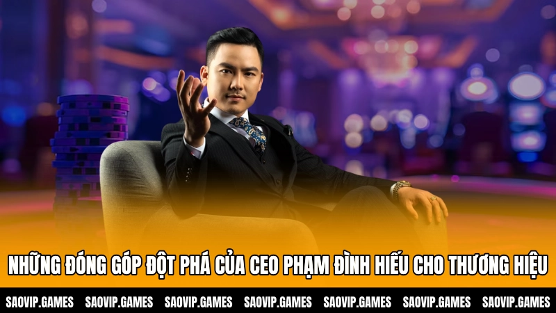 Những đóng góp đột phá của CEO Phạm Đình Hiếu cho thương hiệu Những đóng góp đột phá của CEO Phạm Đình Hiếu cho thương hiệu